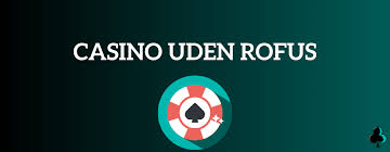Casino uden ROFUS Eksklusive Bonuser og Spilmuligheder